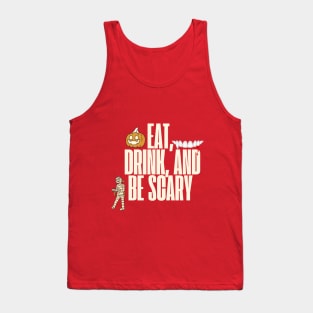 Eat Drink and Be Scary - Halloween Designs Tank Top